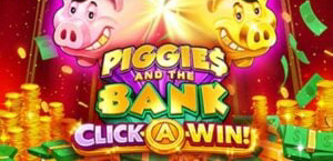 Piggies and the Bank Click-A-Win